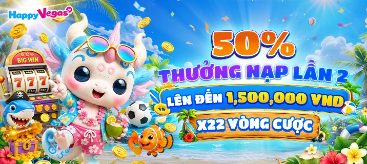 THƯỞNG NẠP LẦN 2 - 50% LÊN ĐẾN 1500K