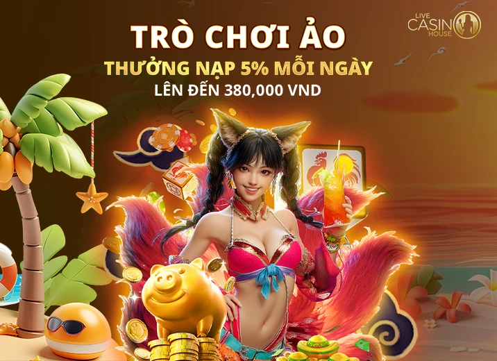 Trò Chơi Ảo 5% Thưởng Nạp Lại!