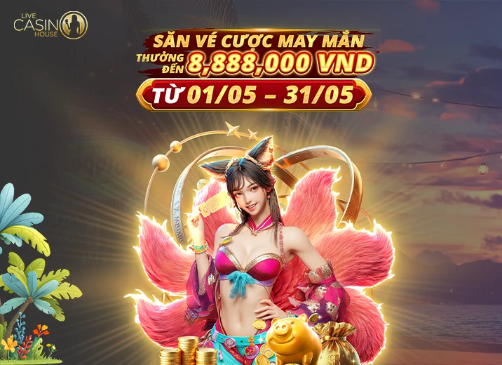 Săn Vé Cược May Mắn!