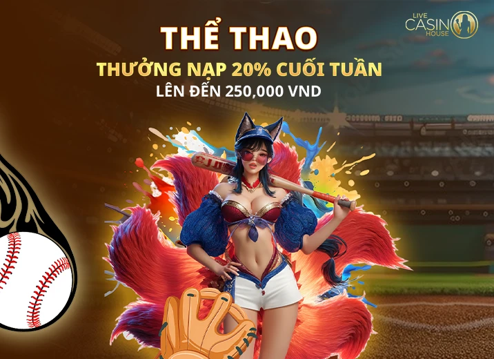 Thể Thao 20% Nạp Cuối Tuần!