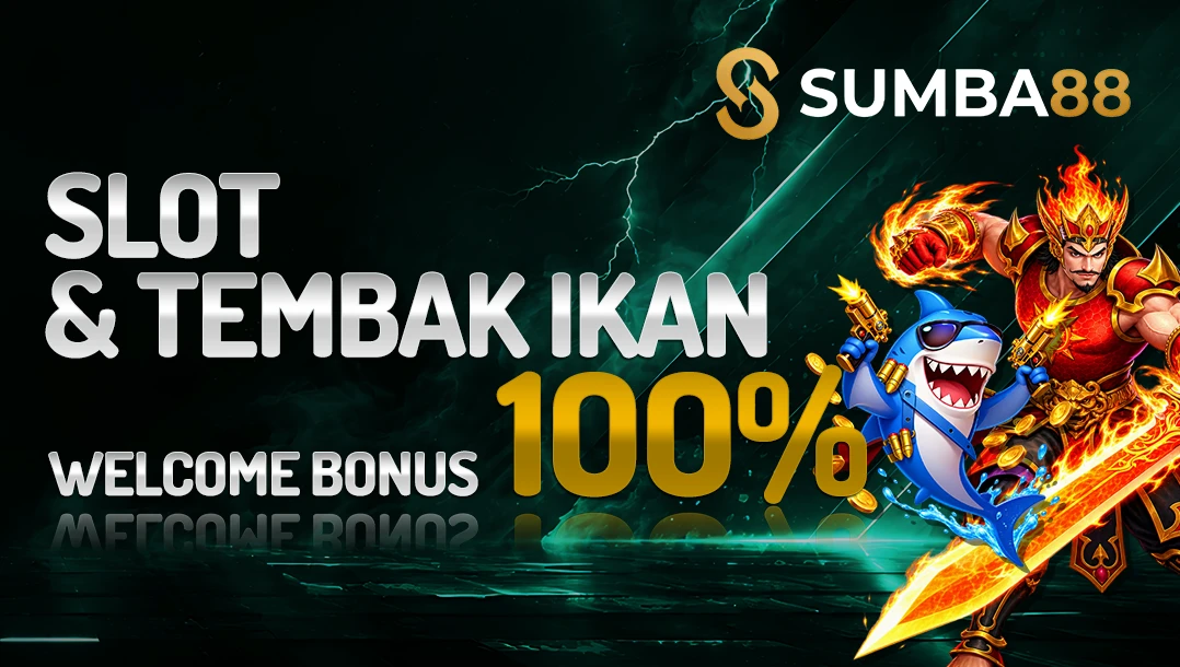 Welcome Bonus Slot & Tembak Ikan 100%